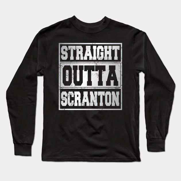 Straight Outta Scranton Pennsylvania Long Sleeve T-Shirt by ARMU66